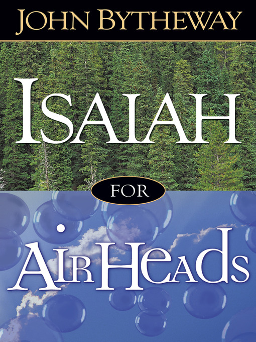 Title details for Isaiah for Airheads by John Bytheway - Available